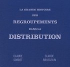 "La grande histoire des regroupements de la distribution" : le cas Carrefour