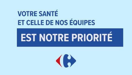 "votre santé et celle de nos équipes est notre priorité" Carrefour